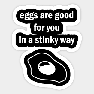 Eggs Are Good For You In A Stinky Way Sticker